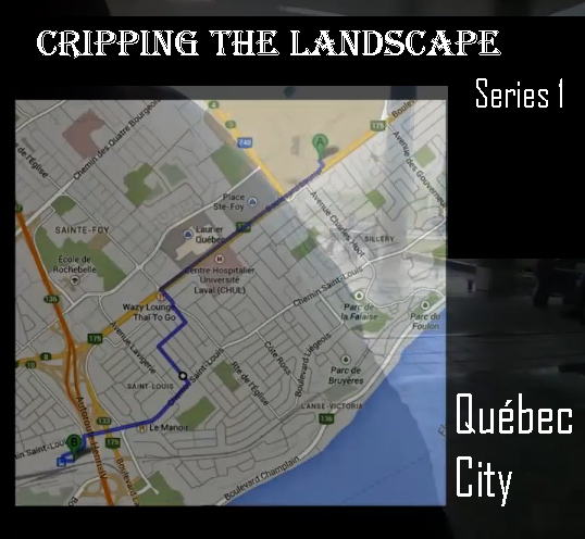 Cripping the Landscape - Qubec City