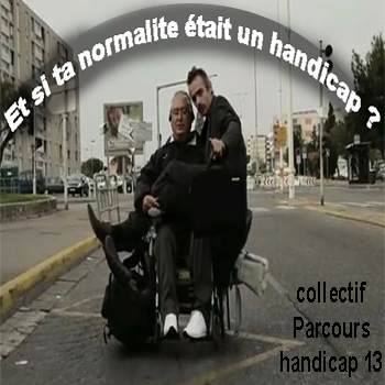 Et si ta normalit tait un handicap ? - Bienvenue dans un monde o tre valide serait un handicap