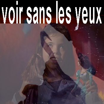 Voir sans les yeux